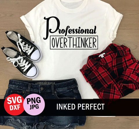 Professional Overthinker SVG Inked Perfect 