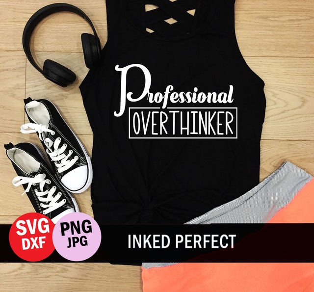 Professional Overthinker SVG Inked Perfect 