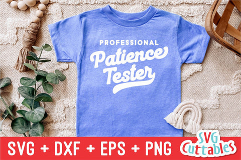 Professional Patience Tester svg - Funny Cut File - Kids Shirt svg - dxf - eps - png - Toddler svg - Silhouette - Cricut - Digital File SVG Svg Cuttables 