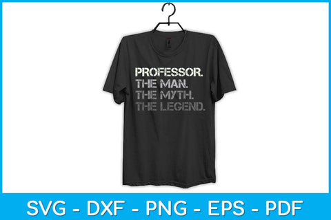 Professor The Man The Myth The Legend Svg Design SVG artprintfile 