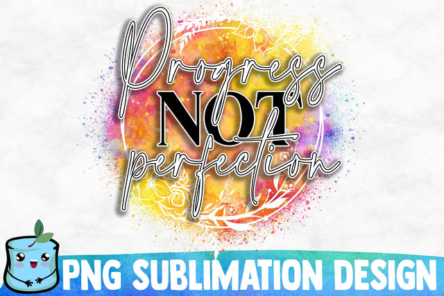 Progress Not Perfection Sublimation Design Sublimation MintyMarshmallows 