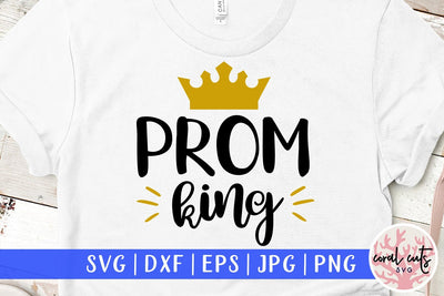 Prom King – Graduation SVG EPS DXF PNG SVG CoralCutsSVG 