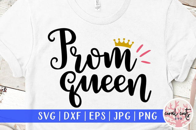 Prom Queen – Graduation SVG EPS DXF PNG SVG CoralCutsSVG 