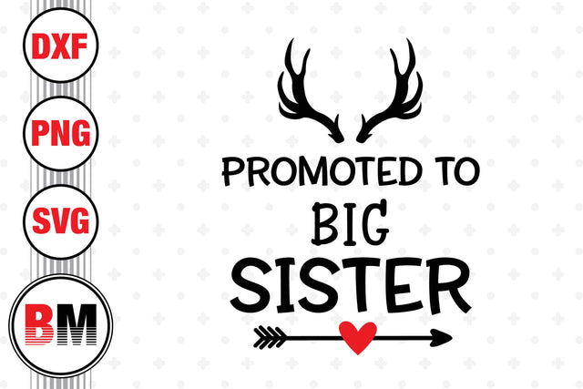 Promoted Big Sister SVG, PNG, DXF Files SVG BMDesign 