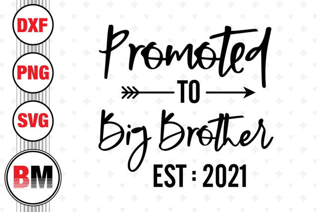 Promoted To Big Brother SVG, PNG, DXF Files SVG BMDesign 