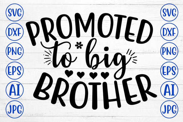 PROMOTED TO BIG BROTHER SVG SVG Syaman 