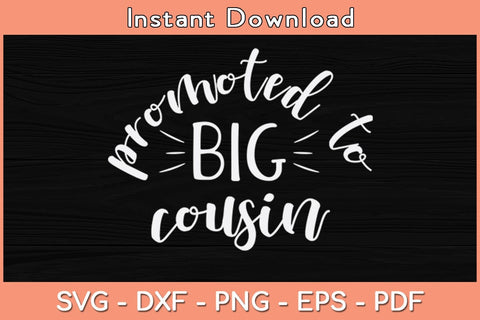 Promoted to Big Cousin Svg Cutting File SVG Helal 