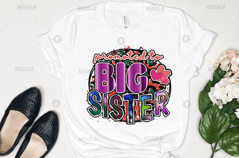 Promoted to big sister Sublimation Design Sublimation Regulrcrative 