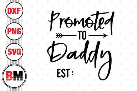 Promoted To Daddy SVG, PNG, DXF Files SVG BMDesign 
