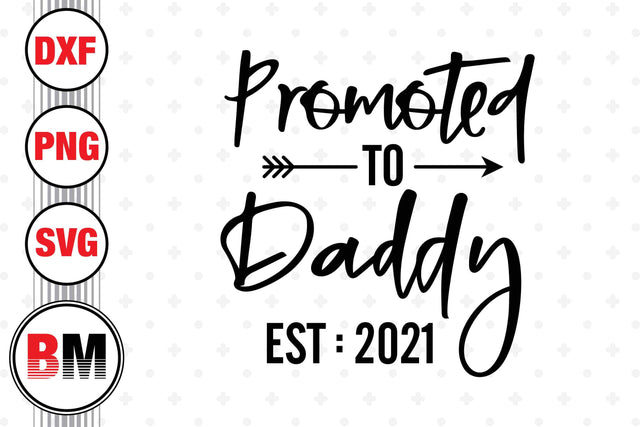 Promoted To Daddy SVG, PNG, DXF Files SVG BMDesign 