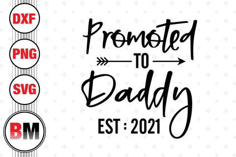 Promoted To Daddy SVG, PNG, DXF Files SVG BMDesign 