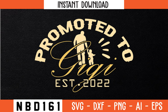 PROMOTED TO GIGI EST.2022 Svg Design SVG Nbd161 