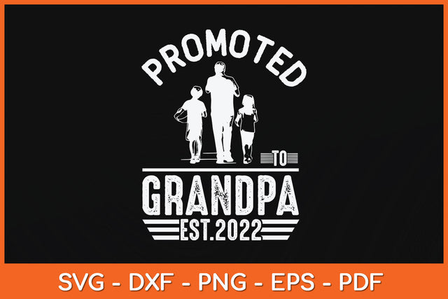 Promoted To Grandpa Est 2022 First Time New Father Day Svg Png Dxf Digital Cutting File SVG Helal 