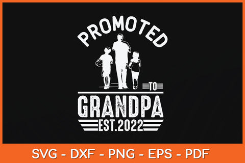 Promoted To Grandpa Est 2022 First Time New Father Day Svg Png Dxf Digital Cutting File SVG Helal 