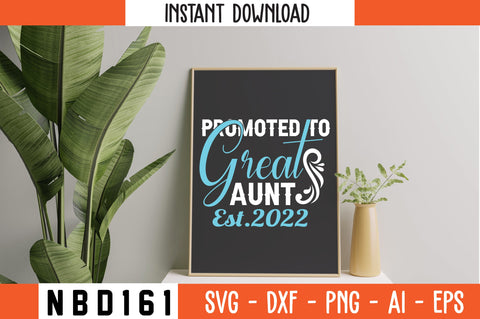 PROMOTED TO GREAT AUNT EST.2022 Svg Design SVG Nbd161 