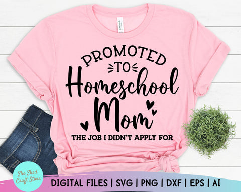 Promoted To Homeschool Mom Svg, Quarantine Svg, Homeschool Mom, Homeschool Shirt, Funny Mom Svg, Teacher Svg, Dxf, Png Instant Download SVG She Shed Craft Store 