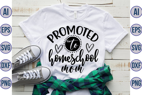 Promoted to homeschool mom SVG SVG orpitasn 