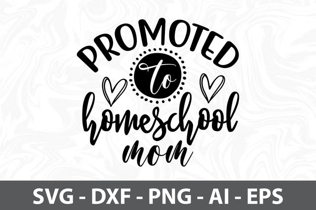 Promoted to homeschool mom SVG SVG orpitasn 