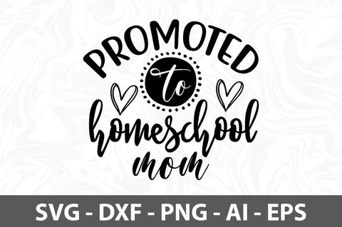Promoted to homeschool mom SVG SVG orpitasn 