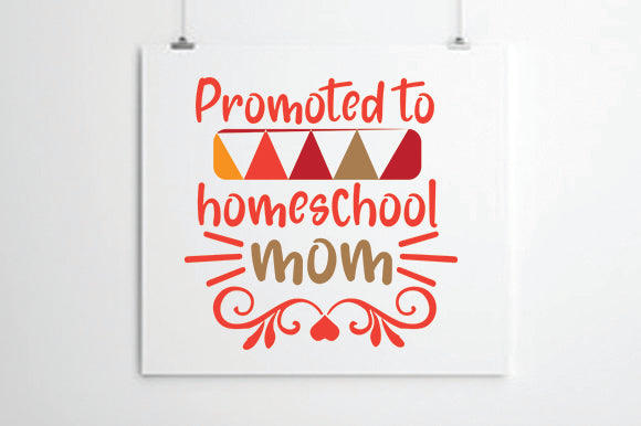 Promoted to homeschool mom SVG thesvgfactory 