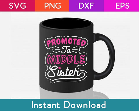 Promoted To Middle Sister Svg Design SVG artprintfile 