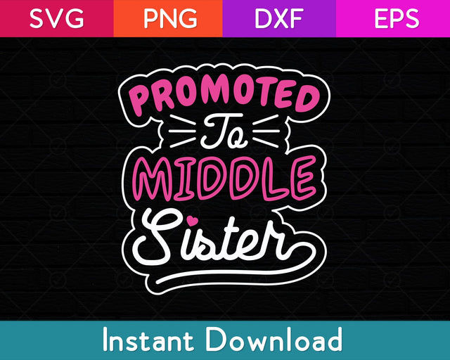 Promoted To Middle Sister Svg Design SVG artprintfile 