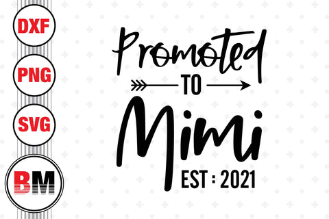 Promoted To Mimi SVG, PNG, DXF Files SVG BMDesign 