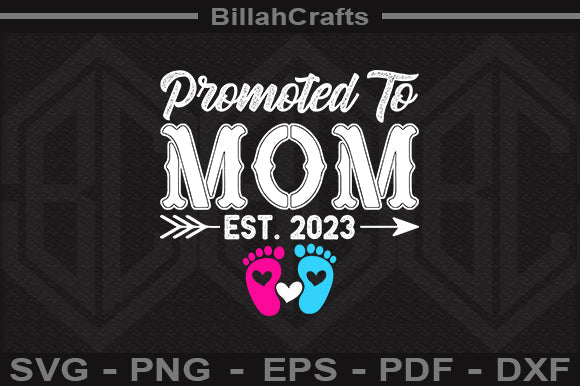 Promoted To Mom Est 2023 SVG File SVG BillahCrafts 