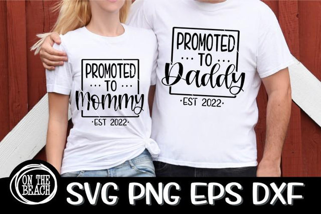 Promoted To Mommy - Promoted To Daddy - EST 2022 - Both Designs Included SVG PNG EPS DXF SVG On the Beach Boutique 