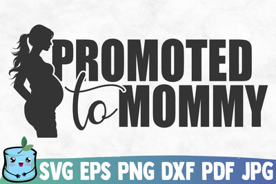 Promoted To Mommy SVG MintyMarshmallows 