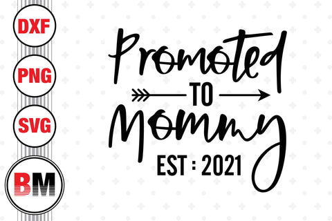 Promoted To Mommy SVG, PNG, DXF Files SVG BMDesign 