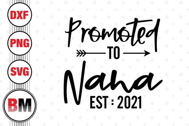 Promoted To Nana SVG, PNG, DXF Files SVG BMDesign 