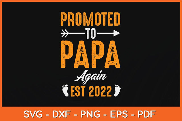 Promoted To Papa Again Est 2022 Fathers Day First Time Svg File SVG Helal 