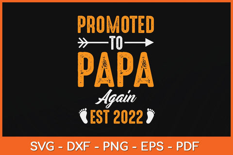 Promoted To Papa Again Est 2022 Fathers Day First Time Svg File SVG Helal 