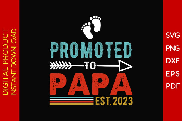 Promoted To Papa Est 2023 Father's Day SVG PNG PDF Cut File SVG Creativedesigntee 