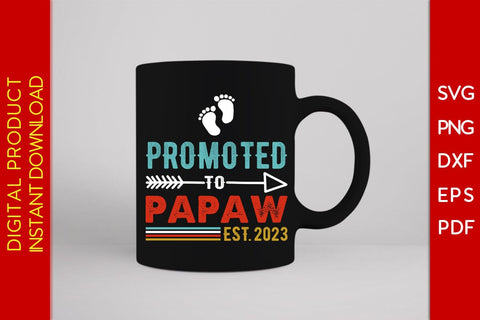 Promoted To Papaw Est 2023 Father's Day SVG PNG PDF Cut File SVG Creativedesigntee 