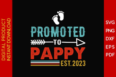 Promoted To Pappy Est 2023 Father's Day SVG PNG PDF Cut File SVG Creativedesigntee 