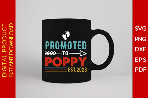 Promoted To Poppy Est 2023 Father's Day SVG PNG PDF Cut File SVG Creativedesigntee 