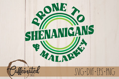 Prone To Shenanigans And Malarkey SVG SVG Caffeinated SVGs 