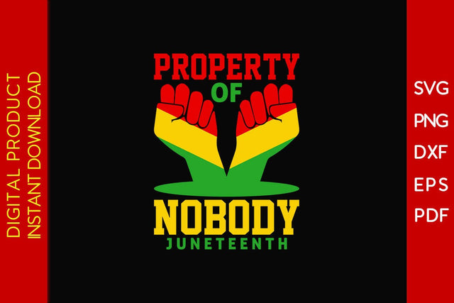 Property Of Nobody Juneteenth SVG PNG PDF Cut File SVG Creativedesigntee 