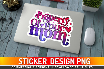 Property of your mom Sublimation PNG Sublimation Regulrcrative 