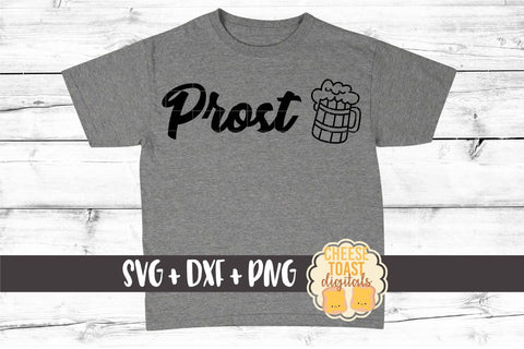Prost - Oktoberfest SVG PNG DXF Cut Files SVG Cheese Toast Digitals 
