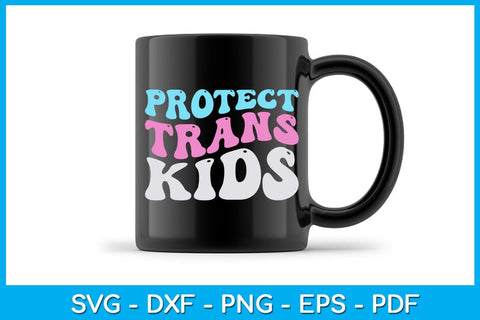 Protect Trans Kids Pride Month SVG PNG PDF Cut File SVG Creativedesigntee 