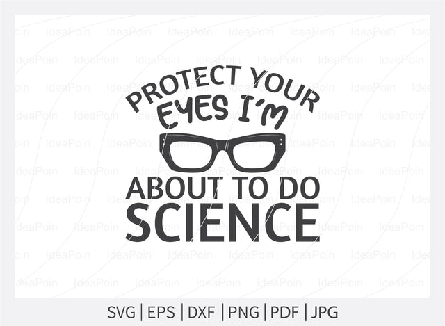 Protect your eyes i'm about to do Science Svg, Science Svg, I Love Science, Chemistry svg, School Svg, Lab SVG file, Science teacher svg, Science Cut Files, Science Png, for Crafters SVG Dinvect 