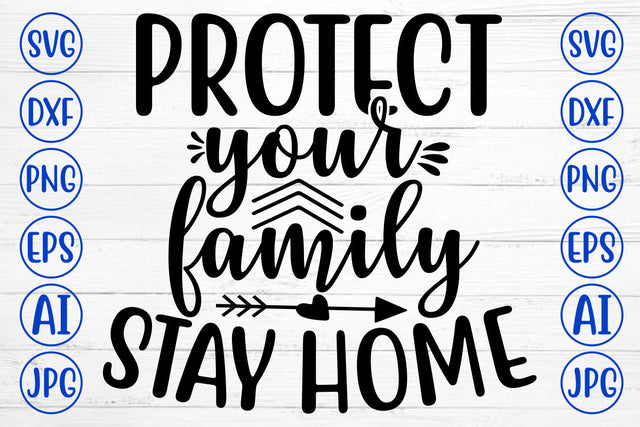 Protect Your Family Stay Home SVG Cut File SVG Syaman 