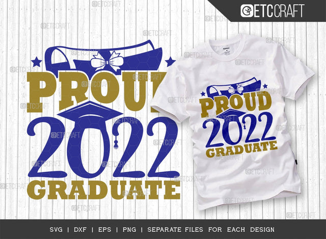 Proud 2022 Graduate Svg Cut File | Senior Svg | College Graduate Svg | Grad Svg | Graduate Shirt | Quote Design SVG ETC Craft 