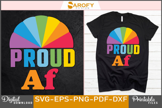 Proud AF funny LGBTQ gay pride month vector rainbow SVG EPS PNG SVG Sarofydesign 