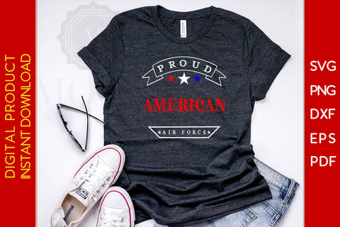 Proud American Air Force 4th Of July SVG PNG PDF Cut File SVG Creativedesigntee 