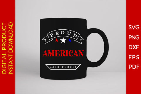 Proud American Air Force 4th Of July SVG PNG PDF Cut File SVG Creativedesigntee 