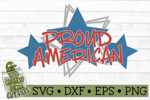 Proud American Patriotic / July 4th SVG SVG Crunchy Pickle 